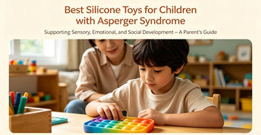 Best Silicone Toys for Children with Asperger Syndrome